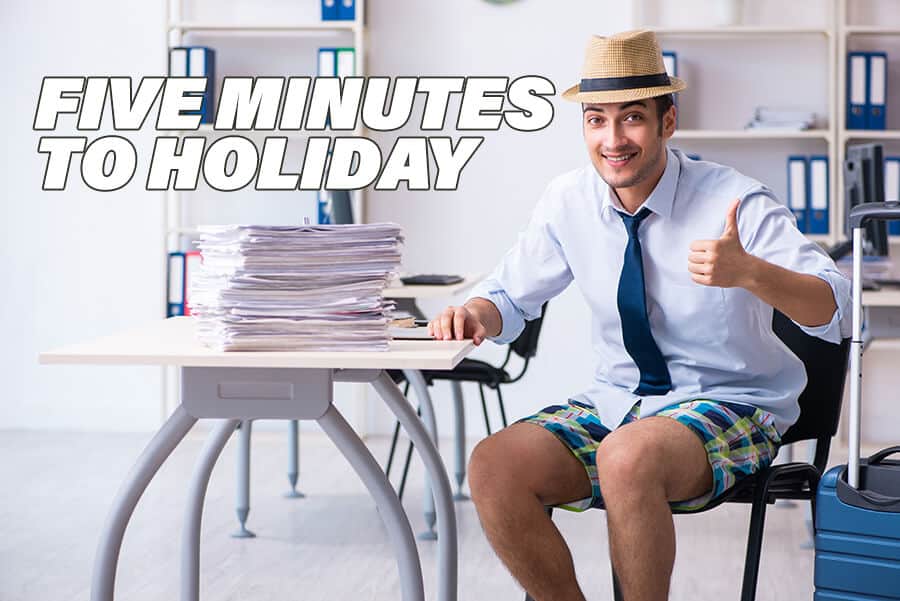 Five minutes to the holiday
